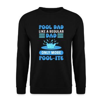 Pool Dad. Only More Pool-ite. Pool cleaner. Pool - Unisex Sweatshirt - black - Front - Alina (178cm) & Michal (187cm)
