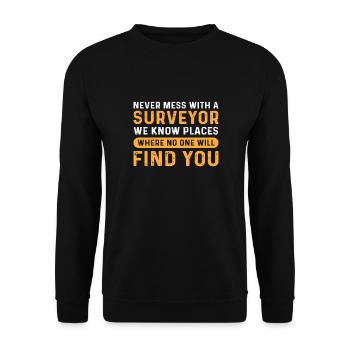 Never mess with a surveyor. Cartographer. - Unisex Sweatshirt - black - Front - Alina (178cm) & Michal (187cm)