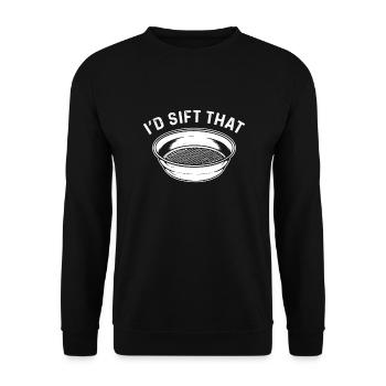 I would sift through that. Gold panning. Prospector - Unisex Sweatshirt - black - Front - Alina (178cm) & Michal (187cm)