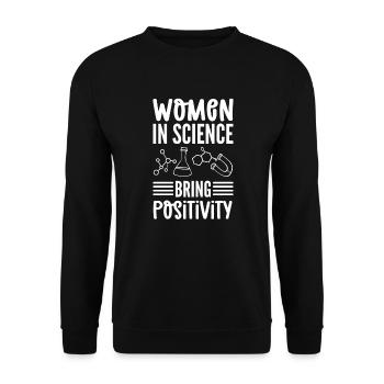 Frauen In Der Wissenschaft Bringen Positivität. - Unisex Pullover - Schwarz - Vorne - Alina (178cm) & Michal (187cm)