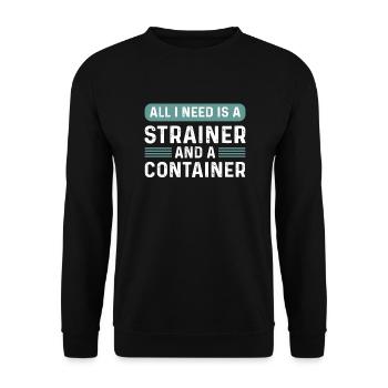 All I Need Is A Sieve - Unisex Sweatshirt - black - Front - Alina (178cm) & Michal (187cm)