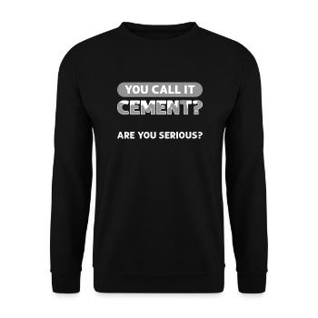 You call it cement? Cement masons. Concrete pavers - Unisex Sweatshirt - black - Front - Alina (178cm) & Michal (187cm)