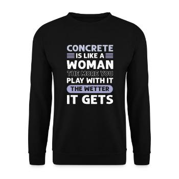 Concrete is like a woman. Cement masons. - Unisex Sweatshirt - black - Front - Alina (178cm) & Michal (187cm)
