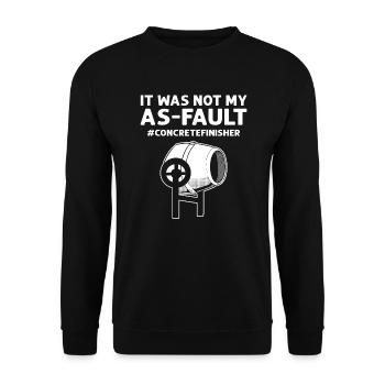 It wasn't my fault. Cement masons. - Unisex Sweatshirt - black - Front - Alina (178cm) & Michal (187cm)