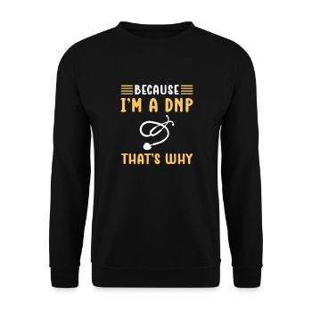Weil Ich Ein Dnp Bin. Darum. Dnp Krankenschwester - Unisex Pullover - Schwarz - Vorne - Alina (178cm) & Michal (187cm)