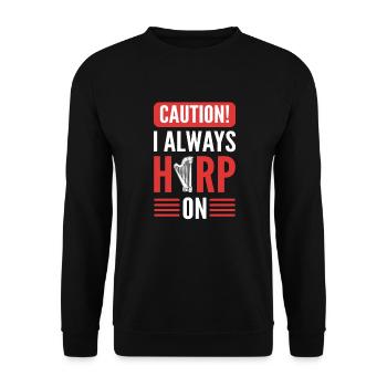 Attention! Je reste toujours sur la balle. Harpiste. - Sweat-shirt Unisexe - noir - Devant - Alina (178cm) & Michal (187cm)