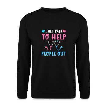 Ich Werde Dafür Bezahlt, Menschen Zu Helfen. - Unisex Pullover - Schwarz - Vorne - Alina (178cm) & Michal (187cm)