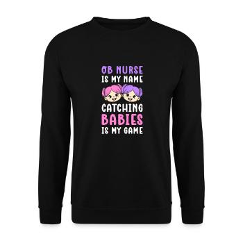 Ob Nurse Is My Name. Babies Fangen Ist Mein - Unisex Pullover - Schwarz - Vorne - Alina (178cm) & Michal (187cm)