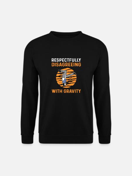 Respectfully contradict gravity. Parkour - Unisex Sweatshirt - black