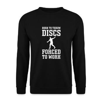 Né pour lancer des disques. Pour travailler - Sweat-shirt Unisexe - noir - Devant - Alina (178cm) & Michal (187cm)