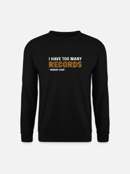 Ich Habe Zu Viele Schallplatten. Für Lp-sammler - Unisex Pullover - Schwarz