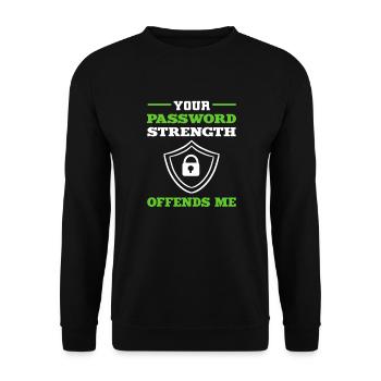 Your password strength offends me. Expert for - Unisex Sweatshirt - black - Front - Alina (178cm) & Michal (187cm)