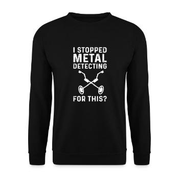 Pour cela, j’ai avec la détection de métal - Sweat-shirt Unisexe - noir - Devant - Alina (178cm) & Michal (187cm)
