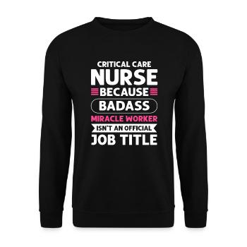 Critical Care Nurse Miracle Worker. Nursing - Unisex Sweatshirt - black - Front - Alina (178cm) & Michal (187cm)