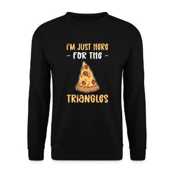 I'm only here for the triangles. Pizza pan - Unisex Sweatshirt - black - Front - Alina (178cm) & Michal (187cm)