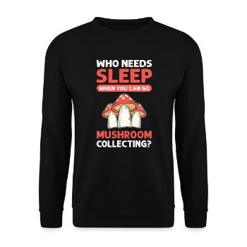 Who needs sleep when picking mushrooms - Unisex Sweatshirt - black - Front - Alina (178cm) & Michal (187cm)