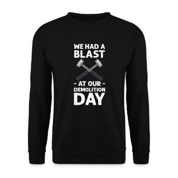 We had a great time on demolition day. - Unisex Sweatshirt - black - Front - Alina (178cm) & Michal (187cm)