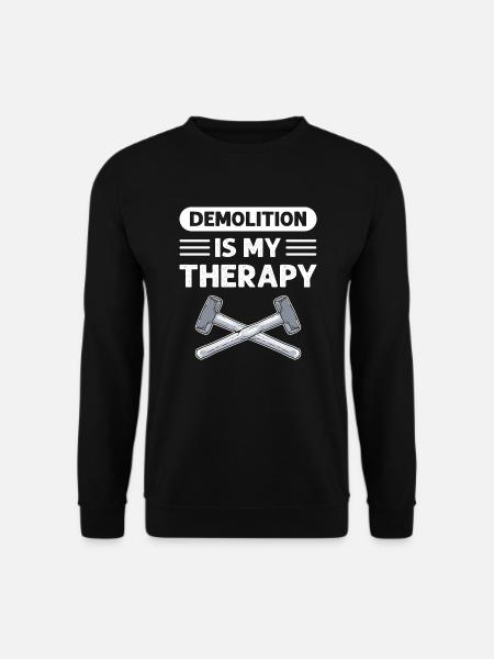 Abriss Ist Meine Therapie. Bau Haus Abriss - Unisex Pullover - Schwarz