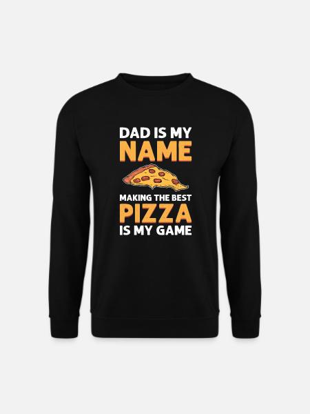 Papa Ist Mein Name, Pizza Zu Machen Ist Mein - Unisex Pullover - Schwarz