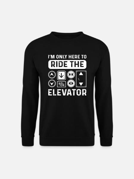 Ich Bin Nur Hier, Um Mit Dem Aufzug Zu Fahren. - Unisex Pullover - Schwarz