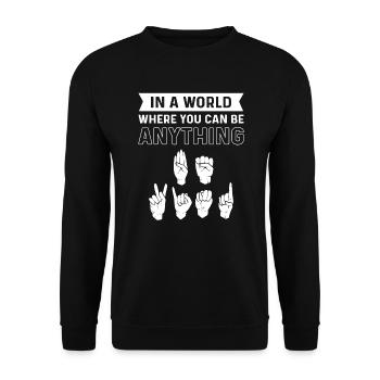 Dans un monde où vous pouvez être n’importe quoi, « soyez - Sweat-shirt Unisexe - noir - Devant - Alina (178cm) & Michal (187cm)