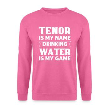 Ténor est mon nom, l’eau potable est mon jeu. - Sweat-shirt Unisexe - rose - Devant