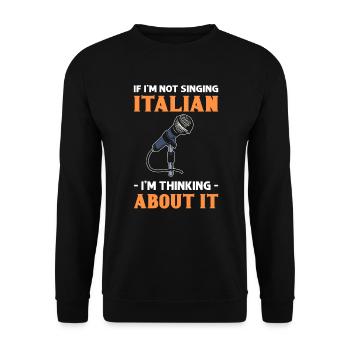 Wenn Ich Nicht Italienisch Singe, Denke Ich - Unisex Pullover - Schwarz - Vorne - Alina (178cm) & Michal (187cm)