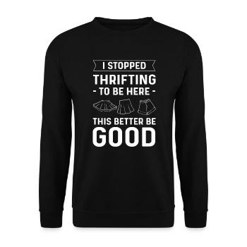 Ich Hörte Auf, Hier Zu Sein. Das Ist Besser Gut. - Unisex Pullover - Schwarz - Vorne - Alina (178cm) & Michal (187cm)