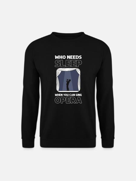 Wer Braucht Schlaf, Wenn Er Oper Singen Kann? - Unisex Pullover - Schwarz