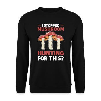J’ai arrêté la chasse aux champignons pour ça ? Mycètes - Sweat-shirt Unisexe - noir - Devant - Alina (178cm) & Michal (187cm)