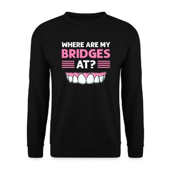 Where are my bridges? Dental space technician - Unisex Sweatshirt - black - Front - Alina (178cm) & Michal (187cm)