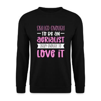 Qualified enough to be an aerial acrobat. - Unisex Sweatshirt - black - Front - Alina (178cm) & Michal (187cm)