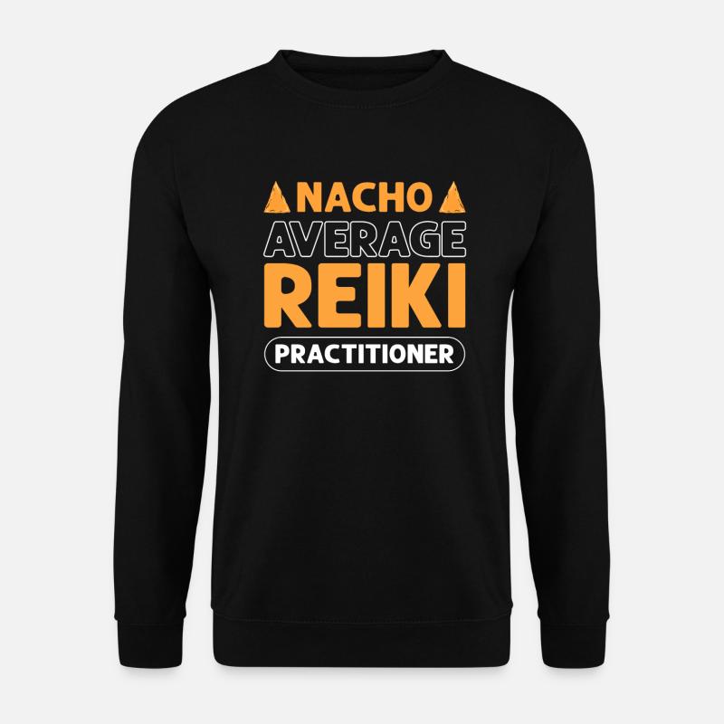 Nacho average Reiki practitioner. - Unisex Sweatshirt - black