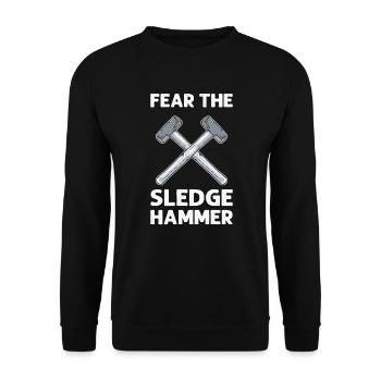 Fear the sledgehammer. Termination of the - Unisex Sweatshirt - black - Front - Alina (178cm) & Michal (187cm)