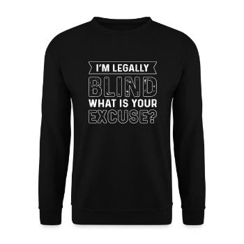 Ich Bin Legal Blind. Was Ist Deine Ausrede? - Unisex Pullover - Schwarz - Vorne - Alina (178cm) & Michal (187cm)
