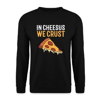 In Cheesus Kruste. Hobby -Pizzahersteller Pizza - Unisex Pullover - Schwarz - Vorne - Alina (178cm) & Michal (187cm)