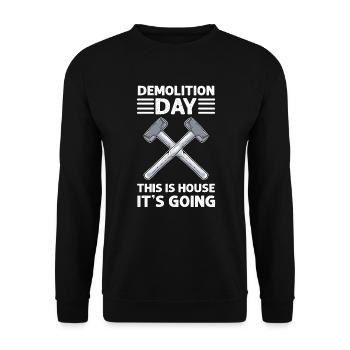 Jour de démolition. C’est House It Goin'. Démolition - Sweat-shirt Unisexe - noir - Devant - Alina (178cm) & Michal (187cm)