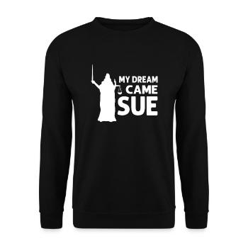 Law school. My dream came to Sue. - Unisex Sweatshirt - black - Front - Alina (178cm) & Michal (187cm)