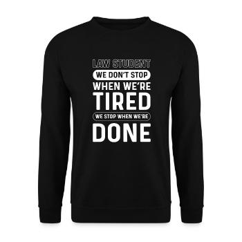 Law School, We Don't Stop When We Get Tired - Unisex Sweatshirt - black - Front - Alina (178cm) & Michal (187cm)