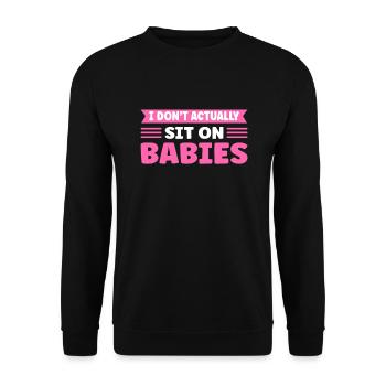 I'm not actually sitting on babies! - Unisex Sweatshirt - black - Front - Alina (178cm) & Michal (187cm)
