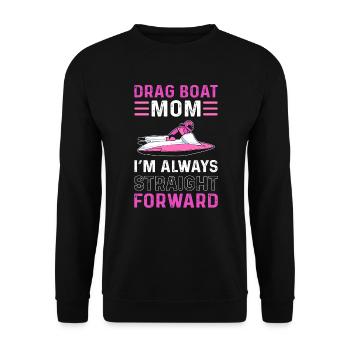 Drag Boat Mom - I'm always straight ahead. Boat - Unisex Sweatshirt - black - Front - Alina (178cm) & Michal (187cm)