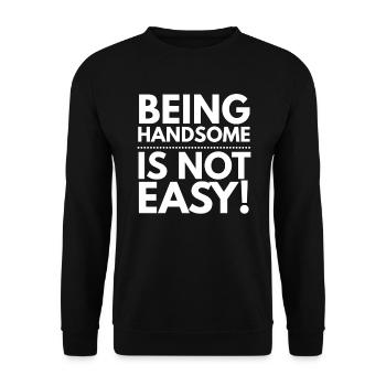 Être beau n'est pas facile - Sarcasme drôle - Sweat-shirt Unisexe - noir - Devant - Alina (178cm) & Michal (187cm)