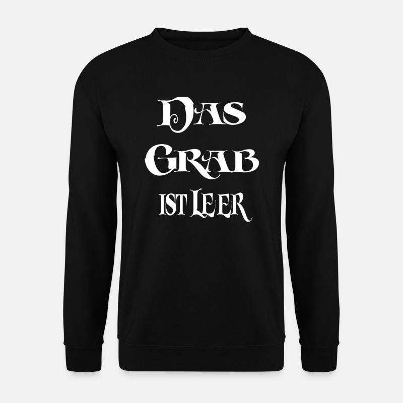 The grave is empty - Unisex Sweatshirt - black