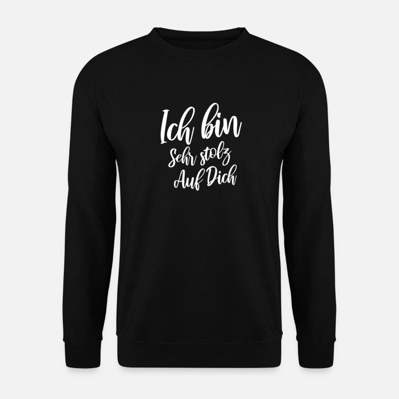 Ich bin sehr stolz auf Dich - Unisex Pullover - Schwarz