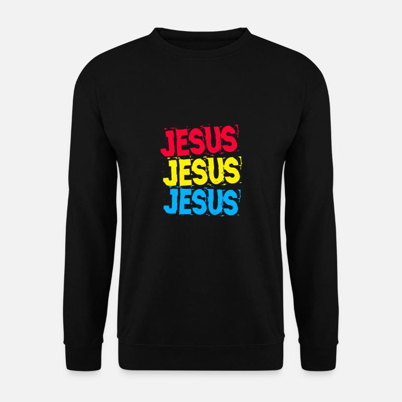Jesus Jesus Jesus - Unisex Pullover - Schwarz