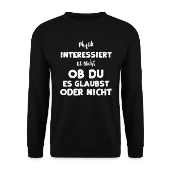 Physik Interessiert Es Nicht Ob... - Unisex Pullover - Schwarz - Vorne - Alina (178cm) & Michal (187cm)