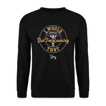 I Would But I'm Running That Day - Unisex Pullover - Schwarz - Vorne - Alina (178cm) & Michal (187cm)