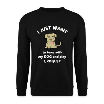 Ich möchte nur mit meinem Hund abhängen und Krocket gehen. - Unisex Pullover - Schwarz - Vorne - Alina (178cm) & Michal (187cm)