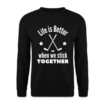 Eishockey: Das Leben ist besser, wenn wir zusammenhalten. - Unisex Pullover - Schwarz - Vorne - Alina (178cm) & Michal (187cm)