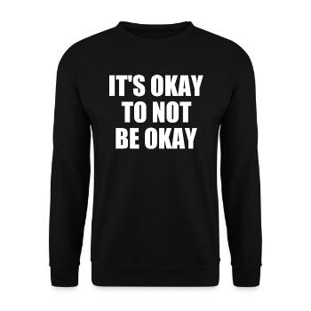 it's okay to not be okay - Sweat-shirt Unisexe - noir - Devant - Alina (178cm) & Michal (187cm)